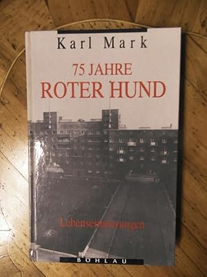 75 Jahre Roter Hund. Lebenserinnerungen.