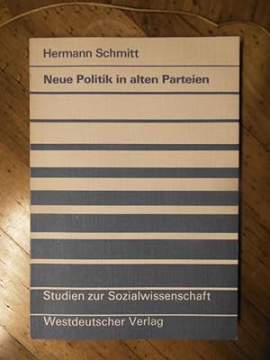 Neue Politik in alten Parteien. Studien zur Sozialwissenschaft. Zum Verhältnis der Gesellschaft u...