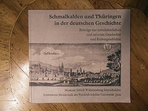 Seller image for Schmalkalden und Thringen in der deutschen Geschichte. Beitrge zur mittelalterlichen und neueren Kulturgeschichte. for sale by Buchhandlung Neues Leben