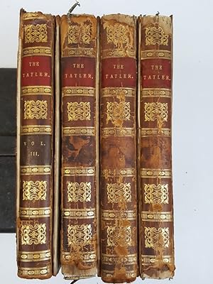 Image du vendeur pour The Tatler; A new edition, carefully revised, in four volumes; with prefaces historical and biographical mis en vente par Keoghs Books