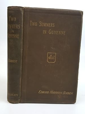 Bild des Verkufers fr Two Summers in Guyenne: A Chronicle of the Wayside and Waterside zum Verkauf von Keoghs Books