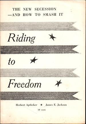 Imagen del vendedor de Riding to Freedom: The New Secession and How to Smash It a la venta por Kenneth Mallory Bookseller ABAA