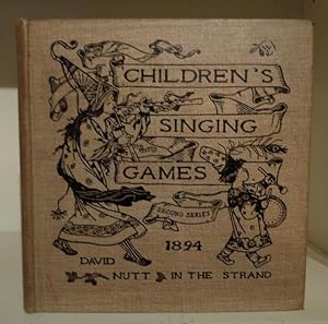 Seller image for Children's Singing Games, with the tunes to which they are sung. Second Series for sale by BRIMSTONES