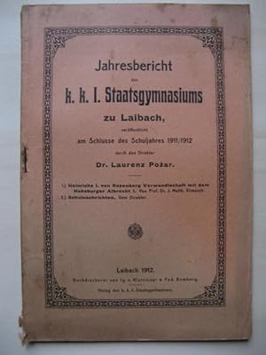 Bild des Verkufers fr Jahresbericht des k.k.I.Staatsgymnasiums zu Laibach, verffentlicht am Schlusse des Schuljahres 1911/1912 durch den Direktor Dr. Laurenz Pozar. zum Verkauf von Antiquariat Steinwedel