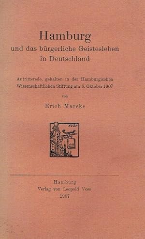 Hamburg und das bürgerliche Geistesleben in Deutschland : Antrittsrede, gehalten in der Hamburgis...