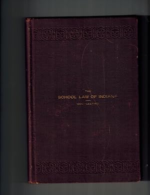 Bild des Verkufers fr The School Law of Indiana and the State Constitution [As a Supplement] with Annotations zum Verkauf von Dale Steffey Books, ABAA, ILAB