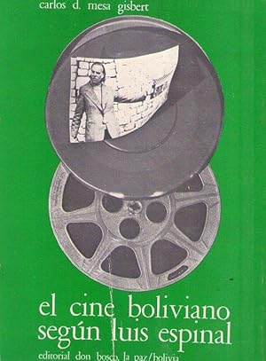 EL CINE BOLIVIANO SEGUN LUIS ESPINAL [Firmado / Signed]