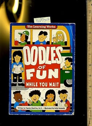 Immagine del venditore per The Learning Works : Oodles of Fun While You Wait [Pictorial Children's Reader, Learning to Read, Skill Building, Games, activities, Puzzles, Play Along While Driving or travel or Waiting Anywhere, Loads of Fun Things to do] venduto da GREAT PACIFIC BOOKS