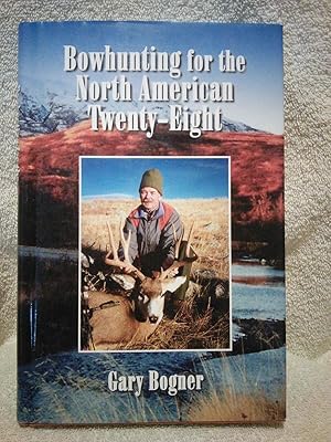 Imagen del vendedor de Bowhunting for the North American Twenty-Eight a la venta por Prairie Creek Books LLC.