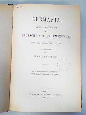 GERMANIA. Vierteljahresschrift für deutsche Alterthumskunde. 23. Jahrgang (1878). Neue Reihe. 11....
