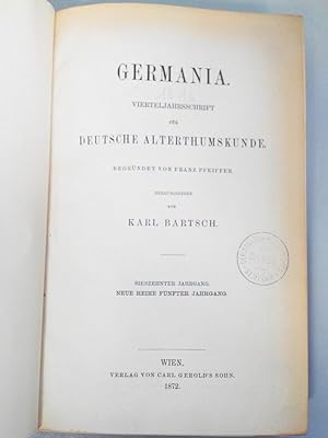 Seller image for GERMANIA. Vierteljahresschrift fr deutsche Alterthumskunde. 17. Jahrgang (1872). Neue Reihe. 5. Jahrgang. (vollstndig in einem Band). for sale by Antiquariat Bookfarm