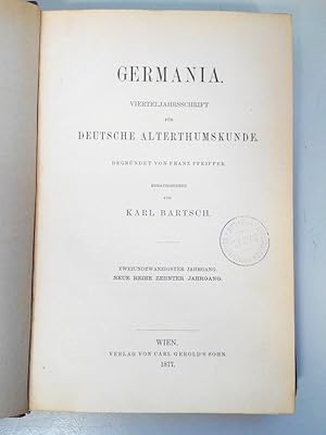 GERMANIA. Vierteljahresschrift für deutsche Alterthumskunde. 22. Jahrgang (1877). Neue Reihe. 10....