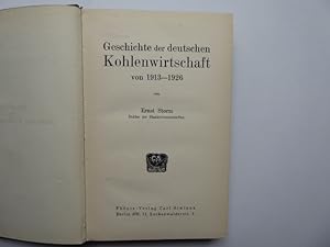 Geschichte der deutschen Kohlenwirtschaft von 1913 - 1926.