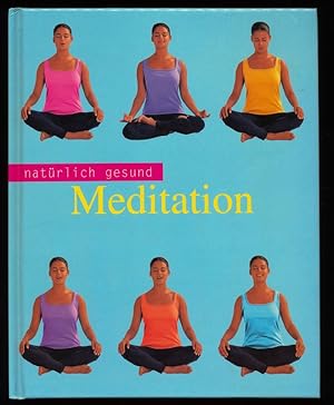 Meditation : natürlich gesund.
