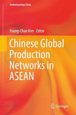 Bild des Verkufers fr Chinese Global Production Networks in ASEAN zum Verkauf von AHA-BUCH GmbH