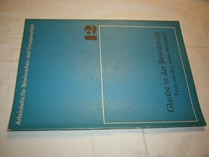 Bild des Verkufers fr Glaube in der Bewhrung : Texte aus dem erstem Petrusbrief. Arbeitshefte fr Bibelwochen- und Gruppenarbeit, 12 zum Verkauf von Antiquariat im Kaiserviertel | Wimbauer Buchversand