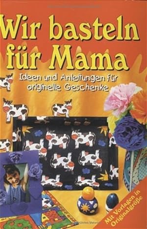 Seller image for Wir basteln fr Mama for sale by Versandantiquariat Felix Mcke