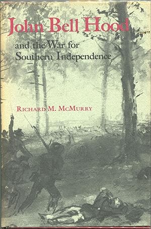 Bild des Verkufers fr John Bell Hood and the War for Southern Independence zum Verkauf von Evening Star Books, ABAA/ILAB
