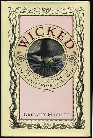 Bild des Verkufers fr Wicked; The Life and Times of the Wicked Witch of the West zum Verkauf von Evening Star Books, ABAA/ILAB