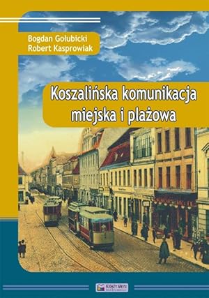 KOSZALINSKA KOMUNIKACJA MIEJSKA I PLAZOWA (KOSZALIN / KÖSLIN CITY AND BEACH TRAM & BUS SERVICE 19...