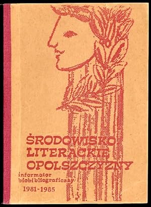 Immagine del venditore per Srodowisko literackie Opolszczyzny. Informator biobibliograficzny 1981-1985. Suplement venduto da POLIART Beata Kalke