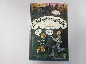 Image du vendeur pour IT'S TOO FRIGHTENING FOR ME ! mis en vente par Goldstone Rare Books