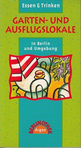 Garten- und Ausflugslokale in Berlin und Umgebung. Essen und Trinken