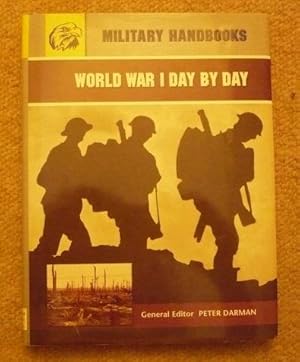 World War I Day by Day (Military Handbooks)