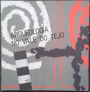 ARQUEOLOGIA NO VALE DO TEJO.