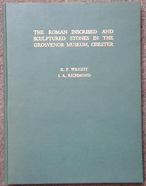 Seller image for CATALOGUE OF THE ROMAN INSCRIBED AND SCULPTURED STONES IN THE GROSVENOR MUSEUM, CHESTER. for sale by Graham York Rare Books ABA ILAB