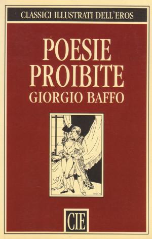 Image du vendeur pour Poesie Proibite - Classici Illustrati dell'Eros mis en vente par Studio Bibliografico di M.B.