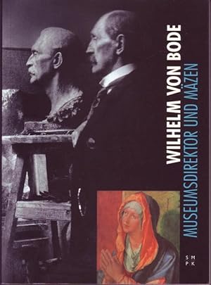 Seller image for Wilhelm von Bode, Museumsdirektor und Mzen: Wilhelm von Bode zum 150. Geburtstag for sale by Graphem. Kunst- und Buchantiquariat