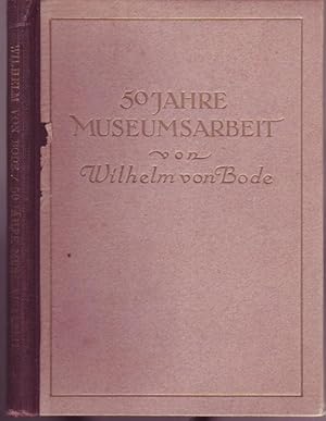 Bild des Verkufers fr Fnfzig Jahre Museumsarbeit zum Verkauf von Graphem. Kunst- und Buchantiquariat