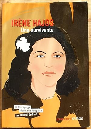 Image du vendeur pour Irne Hajos - Une survivante - Le tmoignage d'une juive hongroise mis en vente par Aberbroc