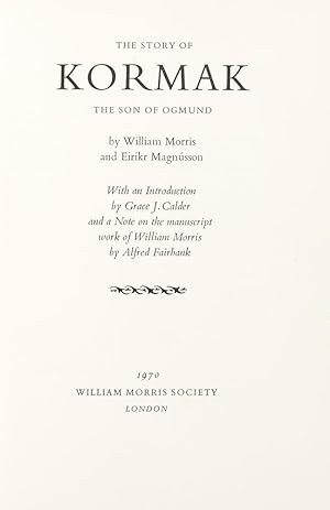 Bild des Verkufers fr The Story of Kormak the Son of Ogmund. With an Introduction by Grace J Calder and a Note on the manuscript work of William Morris by Alfred Fairbank. zum Verkauf von Henry Sotheran Ltd