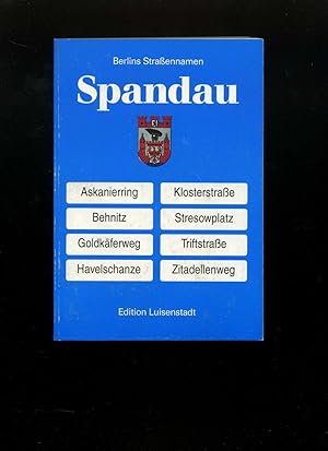 Wegweiser zu Berlins Straßennamen - Spandau. Überarbeitet Auflage.