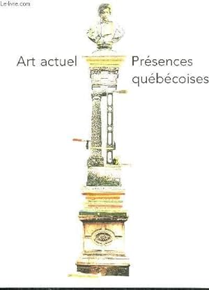 Bild des Verkufers fr ART ACTUEL - PRESENCES QUEBECOISES zum Verkauf von Le-Livre