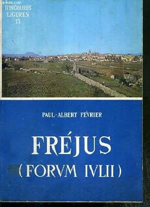 Bild des Verkufers fr FREJUS (FORUM IVLII) ET LA BASSE VALLEE DE L'ARGENS - 2eme EDITION - ITINERAIRES LIGURES N13 zum Verkauf von Le-Livre