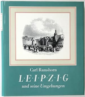 Imagen del vendedor de Leipzig und seine Umgebungen. Nachwort von Bernd Weinkauf. a la venta por Schsisches Auktionshaus & Antiquariat