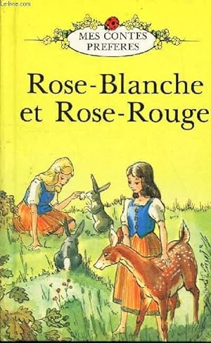 Seller image for ROSE-BLANCHE ET ROSE-ROUGE / MES CONTES PREFERES for sale by Le-Livre