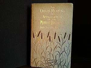Seller image for The Origin, Meaning and Application of the Monroe Doctrine for sale by Margins13 Books