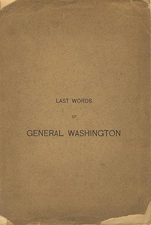 Seller image for Last words of General Washington [cover title] for sale by Zamboni & Huntington