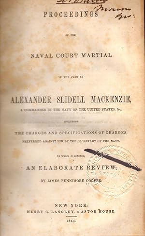 Proceedings of the Naval Court Martial in the Case of Alexander Slidell Mackenzie, A Commander in ...