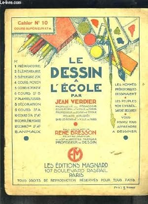 Seller image for LE DESSIN A L ECOLE- CAHIER N10- COURS SUPERIEUR A 2e anne for sale by Le-Livre