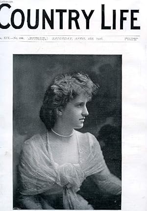 Seller image for COUNTRY LIFE ILLUSTRATED, VOL. XIX, N 486, APRIL 1906 (Contents: Our Portrait Illustration: Lady Hugh Grosvenor. Poverty and Independence. Country Notes. The Choice and Cultivation of Cherries. (Illustrated). The Marshland Windmills. (Illustrated).) for sale by Le-Livre