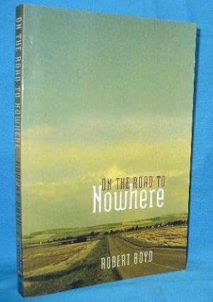 Seller image for On the Road to Nowhere for sale by Alhambra Books