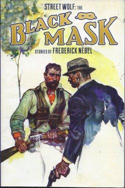 Seller image for STREET WOLF: THE BLACK MASK STORIES OF FREDERICK NEBEL for sale by Books from the Crypt