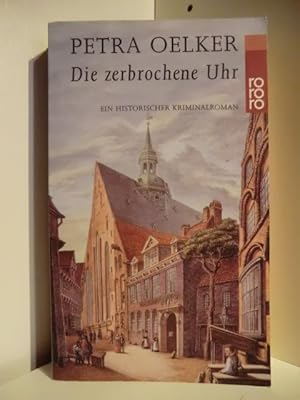 Seller image for Die zerbrochene Uhr : Ein historischer Kriminalroman. for sale by Antiquariat Weber