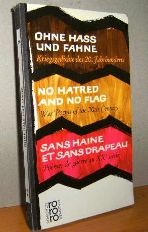 Ohne Hass und Fahne : Kriegsgedichte d. 20. Jahrhunderts. Mit e. biograph. Anh. = No Hatred and n...
