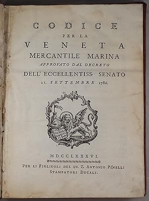 Immagine del venditore per Codice per la veneta mercantile marina approvato dal decreto dell'eccellentissimo Senato 21. settembre 1786 (unito a) Supplemento al Codice per la Veneta Mercantile Marina comprendente sei terminazioni approvate con li decreti dell'eccellentissimo Senato 6 agosto, e 19 settembre 1789 (unito a) Terminazione degl'Illustrissimi ed Eccellentissimi Signori Cinque Savi alla Mercanzia dichiarativa li capitoli 59 titolo capitani, e relativo 27 titolo parcenevoli del nuovo codice per la Veneta Mercantil Marina. venduto da Libreria Emiliana snc